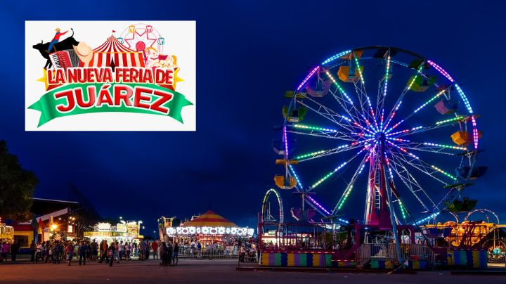 Nueva Feria de Juárez: Conoce fecha, lugar y precio de entrada