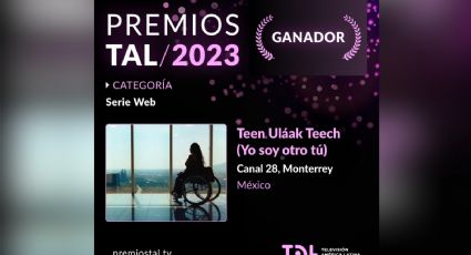 Canal 28 de NL recibe premio por Mejor Serie Web 'Teen Uláak Teech'