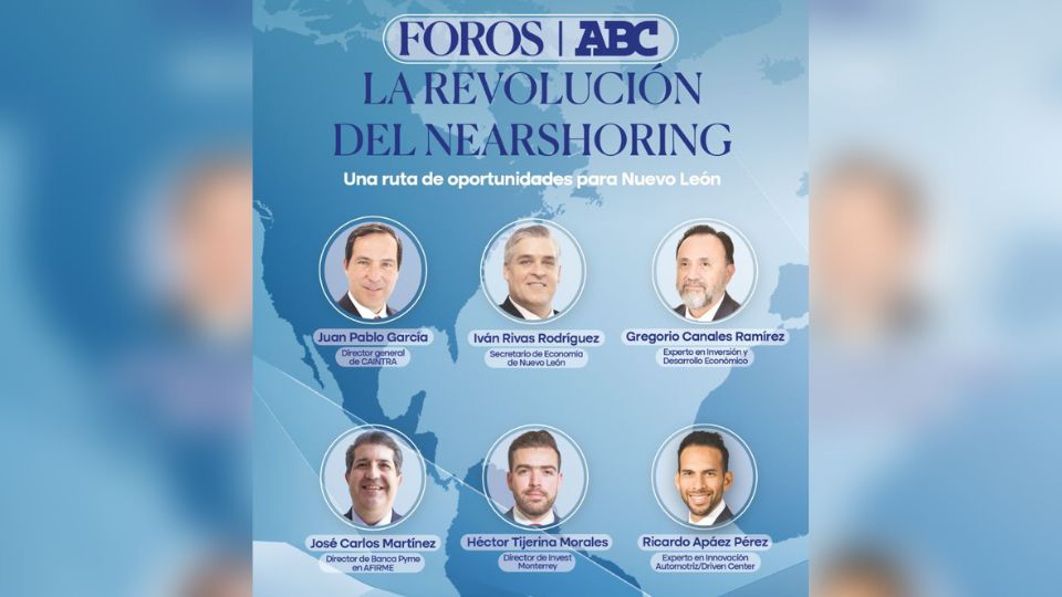 Foro ABC te lleva a conocer  'La Revolución del Nearshoring'