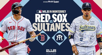 MLB vuelve a Monterrey: Red Sox enfrentará a Sultanes