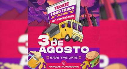 ¡Regresa el Tecate Food Truck Fest el próximo 3 de agosto!