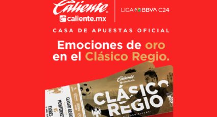 ¡Caliente.mx y ABC Deportes te llevan al Clásico Regio 135!