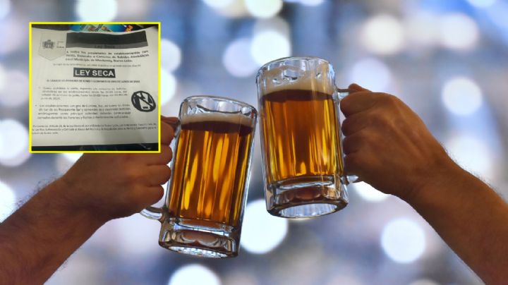 Ley seca en Nuevo León: ¿Cuánto durará y que establecimientos deberán acatarla?