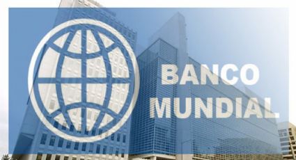 Banco Mundial aprueba préstamo de mil millones de dólares a México