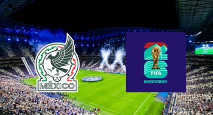 Oficial: El Tri no jugará en Monterrey durante el Mundial 2026