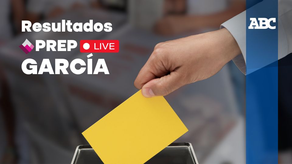 PREP García, Nuevo León: revisa en vivo los resultados preliminares