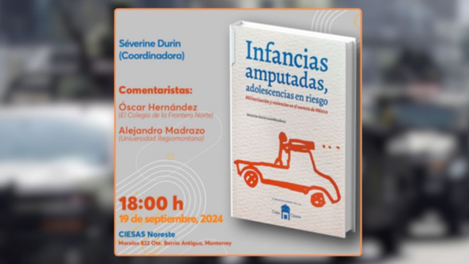 Presentarán en Monterrey un libro sobre afectación de violencia armada en menores.