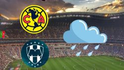 ¿Lloverá durante el Rayados vs América? Esto dicen las autoridades