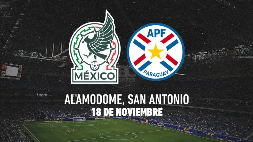 México se medirá con Paraguay en San Antonio