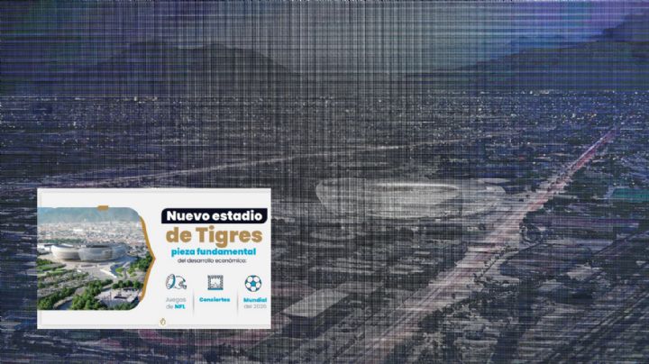 Estadio de Tigres aparece en plan de desarrollo económico