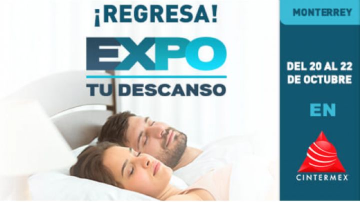 ¡Regresa Expo Tu Descanso a Cintermex!