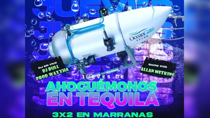"Ahoguémonos en tequila", bar se burla de tragedia en submarino Titán