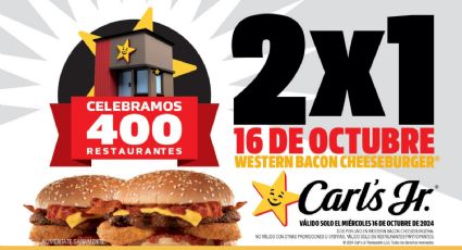 ¡Carl´s Jr. celebra 400 restaurantes en México con 2x1!