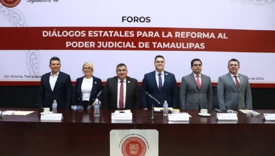 Concluyen foros para la reforma al Poder Judicial en Tamaulipas