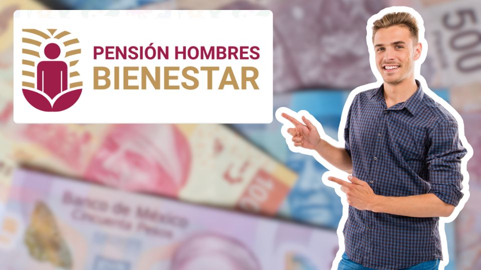 Conoce quiénes pueden obtener la Pensión Hombres Bienestar
