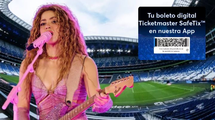 Shakira en Monterrey: Ticketmaster implementa SafeTix e impulsa uso de boletos digitales