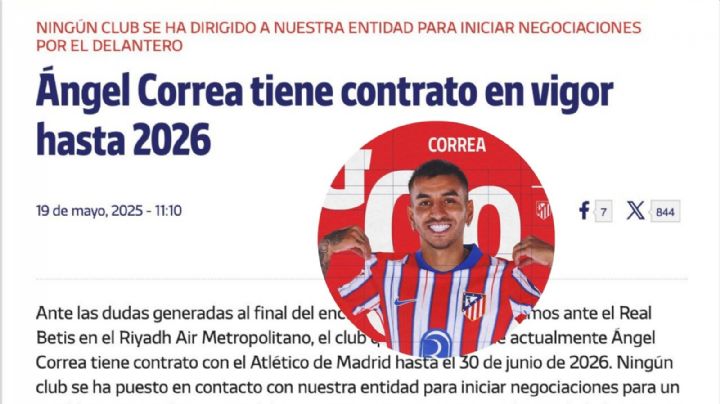 Atlético de Madrid aclara futuro de Ángel Correa ¿Se complica su llegada a Tigres?