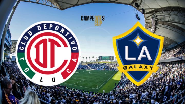 Toluca vs. LA Galaxy: horario, transmisión, alineaciones y todo lo que debes saber de la Campeones Cup 2025