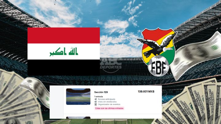 Irak vs. Bolivia: reventa eleva boletos hasta los 139 mil pesos