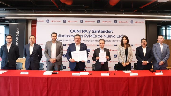 Santander y Caintra acuerdan bolsa de crédito por 100 mdp para PyMEs de Nuevo León