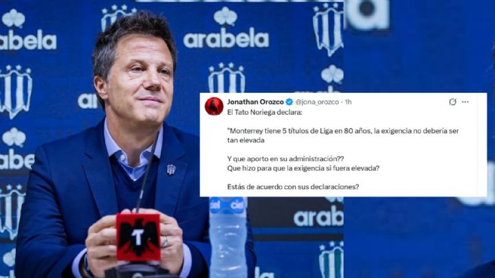 Cuestiona Jonathan Orozco al 'Tato' Noriega por su gestión en Rayados